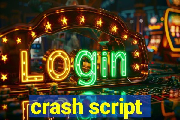 crash script